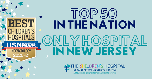 Neonatal Intensive Care Unit At The Children’s Hospital At Saint Peter’s University Hospital  Receives Dual National Recognitions