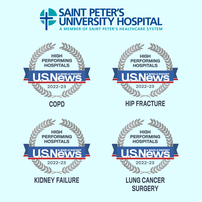 U.S. News & World Report Names Saint Peter’s University Hospital a High Performing Hospital in Four Adult Specialties: COPD, Hip Fracture, Acute Kidney Failure and Lung Cancer Surgery